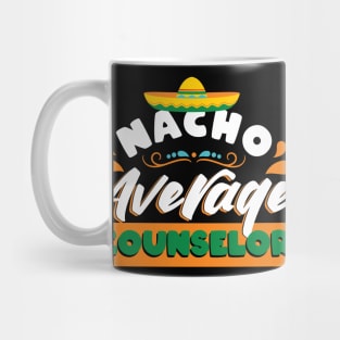 Nacho Average counselor Cinco de mayo Mug